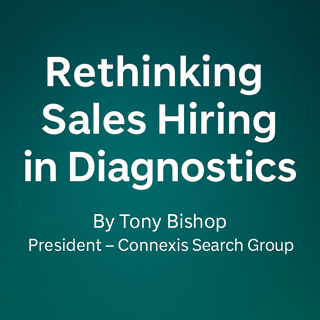 Experienced Doesn’t Always Mean Effective: Rethinking Sales Hiring in Diagnostics